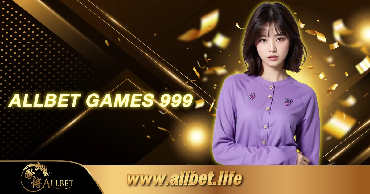ALLBET GAMES 999