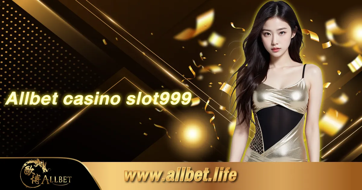 Allbet casino slot999